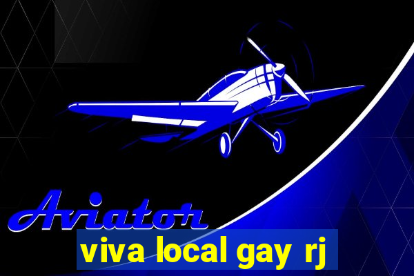 viva local gay rj